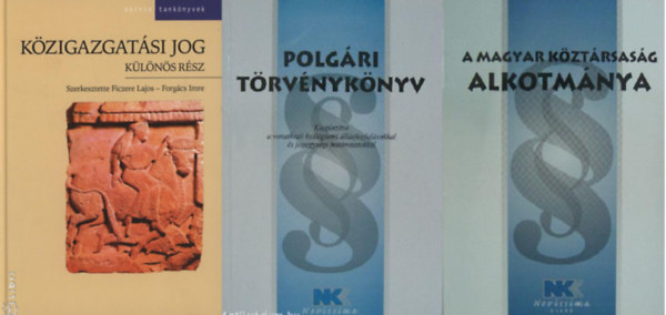Szerk.: Dr. Szilner Gy�rgy Ficzere Lajos-Forg�cs Imre - Magyar K�zigazgat�si Jog - K�l�n�s R�sz + Polg�ri t�rv�nyk�nyv
