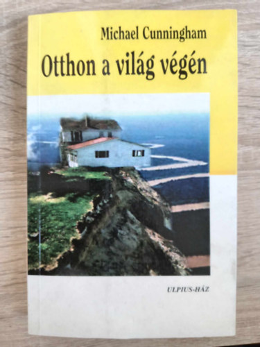 Ford.: Ttisz Andrs Michael Cunningham - Otthon a vilg vgn (A Home at the End of the World) - Ttisz Andrs fordtsban