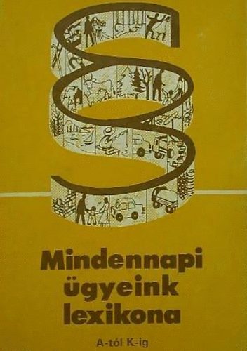 Dr. M�nus Lajos  (szerkesztette) - Mindennapi �gyeink lexikona I.-II.