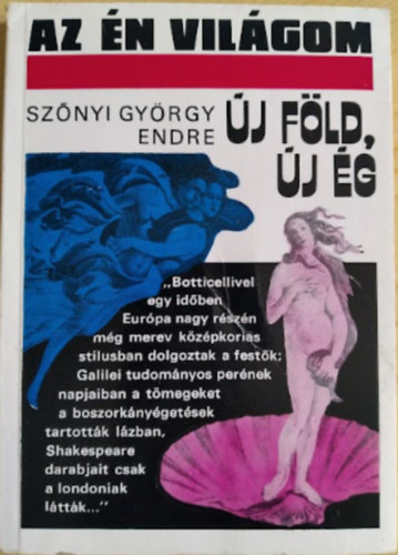 Sznyi Gyrgy Endre - j fld, j g (az n vilgom)