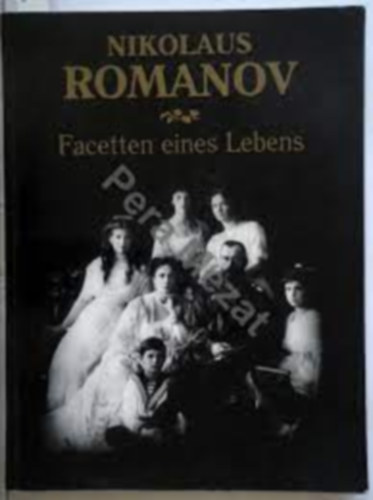 Nikolaus Romanov - Facetten eines Lebens