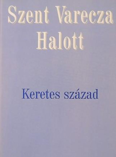 Szent Varecza halott - Keretes század (Angelika kötet)