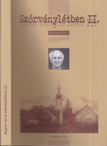 Fodor Istv�n  (szerk) - Sz�rv�nyl�tben II. (riportk�nyv)