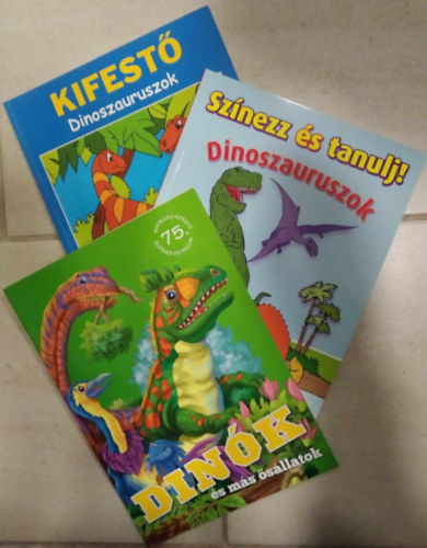  (ism. szerz) - 3 db sznez: Kifest-dinoszauruszok+Sznezz s tanulj!-Dinoszauruszok+Dink s ms sllatok