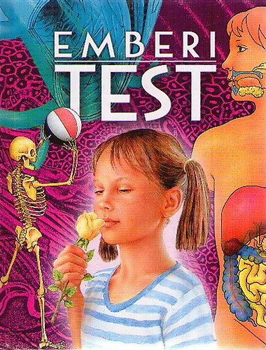 Dr.Martos Renta; Dr.Bera Kroly - Emberi test. Kpes ismertet az emberi test felptsrl s mkdsrl