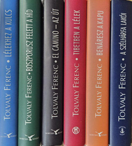 Tolvaly Ferenc - 6 db Tolvaly Ferenc regny: Benresz a kapu + A szlhrfa laki + Boszporusz felett a hd + El Camino - Az t + Llekhez a kulcs + Tibetben a llek