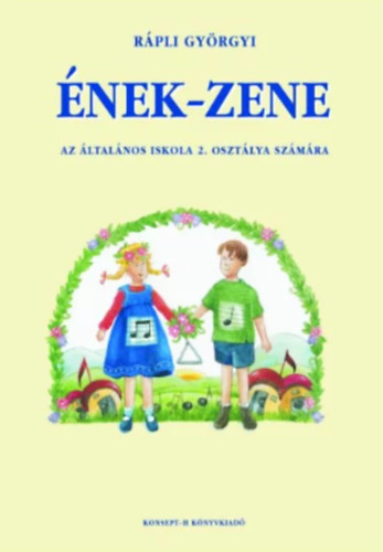 R�pli Gy�rgyi - �nek-zene az �ltal�nos iskol�k 2. oszt�lya sz�mra