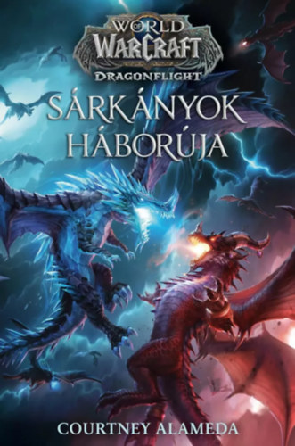 Courtney Alameda - World of Warcraft: Sárkányok háborúja