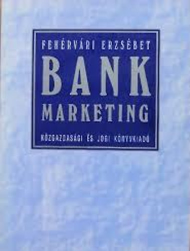 Fehérvári Erzsébet - Bankmarketing