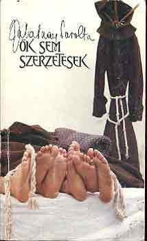 Zalatnay Sarolta - �k sem szerzetesek