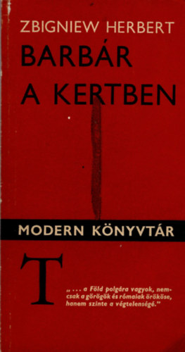 Zbigniew Herbert Gimes Romána ford. - Barbár a kertben