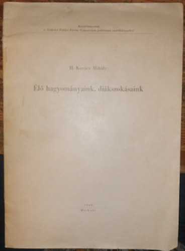 H. Kov�cs Mih�ly - �l� hagyom�nyaink, di�kszok�saink