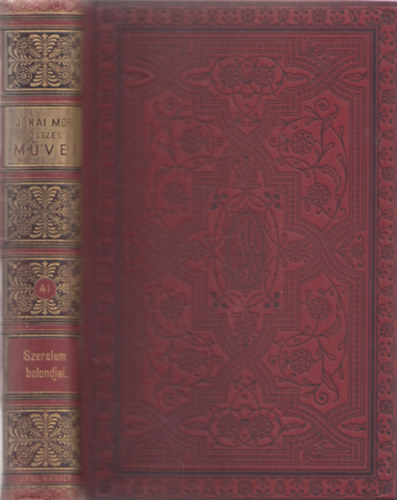 Jókai Mór - Szerelem bolondjai (Jókai Mór Összes Művei - Nemzeti kiadás 41.)