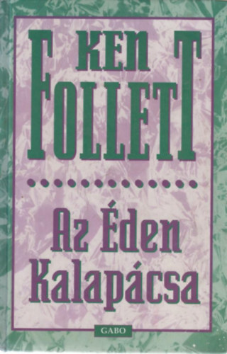 Ken Follett - Az �den Kalap�csa