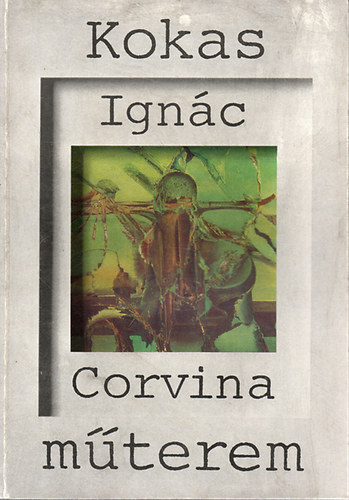 R�zsa Gyula - Kokas Ign�c (Corvina m�terem)