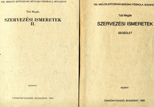 Varga László Tóti Magda - Szervezési ismeretek II. + Szervezési ismeretek segédlet + Szervezési példatár