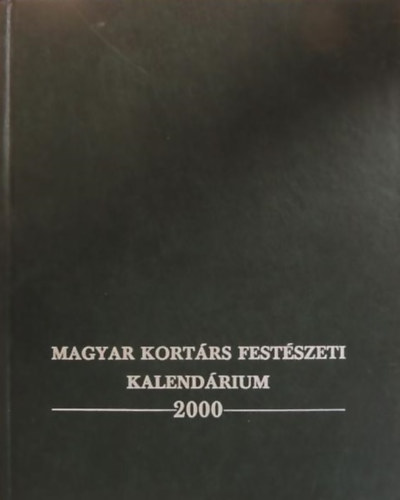 Boj�r Iv�n Andr�s  (szerk.) - Magyar Kort�rs Fest�szeti Kalend�rium 2000