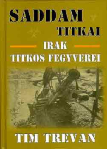 Tim Trevan - Saddam titkai-Irak titkos fegyverei (FORD�T� Varga Attila)
