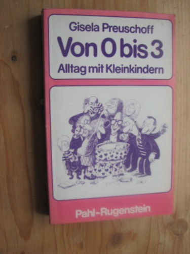 Gisela Preuschoff - Von 0 bis 3 - Alltag mit Kleinkindern