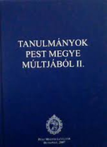 Halsz Csilla-Tth Judit - Tanulmnyok Pest megye mltjbl II.