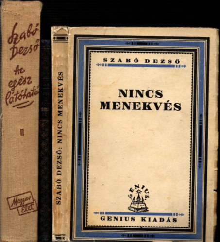Szabó Dezső - 3db Szabó Dezső mű - Mesék a kacagó emberről és három elbeszélés + Nincs menekvés + Az egész látóhatár II.