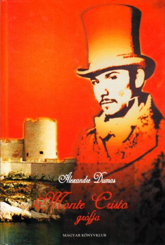 Alexandre Dumas - Monte Cristo grófja