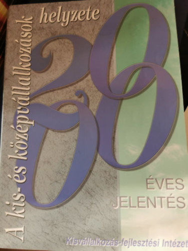 Hegeds va  (szerk.) - A kis s kzpvllalkozsok helyzete 2000 ves jelents