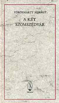 Vrsmarty Mihly - A kt szomszdvr