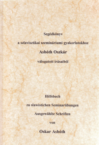 Hadrovics L�szl� - Seg�dk�nyv a szlavisztikai szemin�riumi gyakorlatokhoz