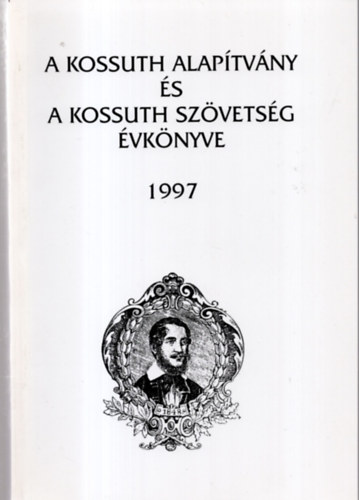 M. Psztor J.-Gavlik I. - A Kossuth Alaptvny s a Kossuth Szvetsg vknyve 1997