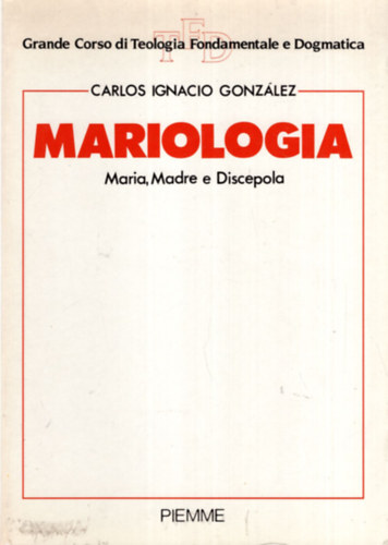 Carlos Ignacio Gonzlez - Mariologia - Maria, Madre e Discepola