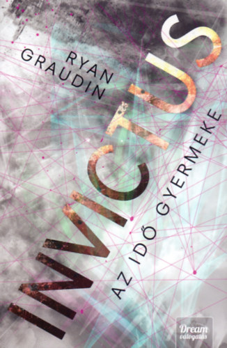 Ryan Graudin - Invictus - Az id� gyermeke