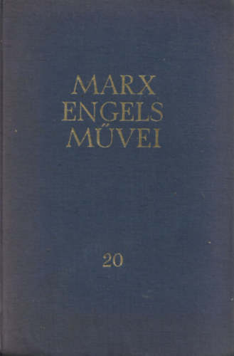 Karl Marx - Friedrich Engels - Karl Marx �s Friedrich Engels m�vei 20. k�tet - Eugen D�hring �r tudom�ny-forradalmas�t�sa ; A term�szet dialektik�ja