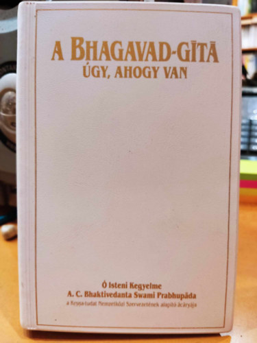A. C. Bhaktivedanta Swami Prabhupda - A Bhagavad-gta gy, ahogy van