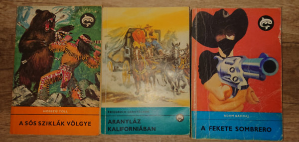 Friedrich Gerst�cker, Adam Bahdaj Hossz� Toll - 3 klasszikus vadnyugati t�rt�net a Delfin k�nyvek sorozat�b�l: A s�s szikl�k v�lgye, Aranyl�z Kaliforni�ban, A fekete sombrero