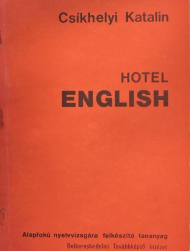 Csíkhelyi Katalin - Hotel English - Szállodákban dolgozók részére (alapfok)
