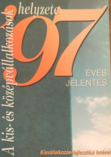 A kis- �s k�z�pv�llalkoz�sok helyzete 1997