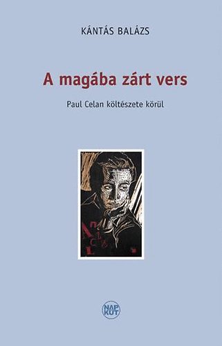 Knts Balzs - A magba zrt vers  - Paul Celan kltszete krl