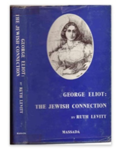 Ruth Levitt - George Eliot: The Jewish Connection