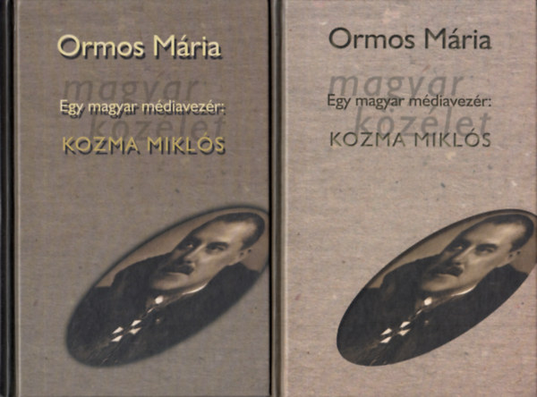 Ormos M�ria - Egy magyar m�diavez�r: Kozma Mikl�s I-II.