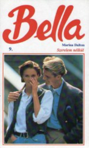 Marina Dalton - Szerelem nélkül (Bella)