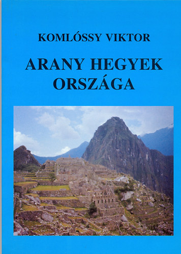 Komlssy Viktor - Arany hegyek orszga