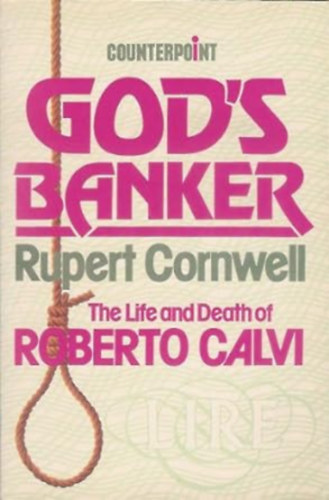 Rupert Cornwell - God's Banker: The Life and Death of Roberto Calvi