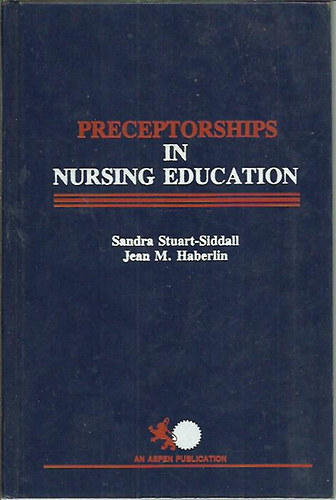 Sandra Stuart-Siddall Jean M. Haberlin - Preceptorships in Nursing