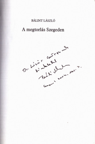 B�lint L�szl� - A megtorl�s Szegeden (dedik�lt)