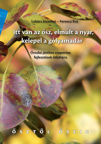 Ferencz va; Lukcs Jzsefn - Itt van az sz, elmlt a nyr, kelepel a glyamadr