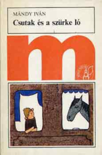 Mándy Iván - Csutak és a szürke ló (Csutak 2.) - Réber László rajzaival