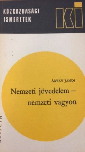 rvay Jnos - Nmzeti jvedelem- nemzeti vagyon- Kzigazgatsi ismeretek