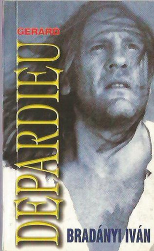 Brad�nyi Iv�n - Gerard Depardieu