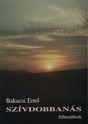 Bakacsi Ern� - Sz�vdobban�s - Elbesz�l�sek